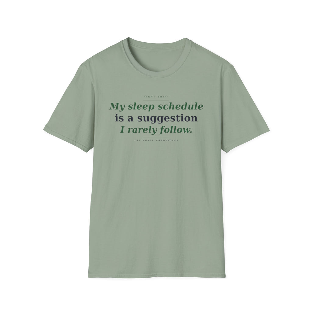 My Sleep Schedule is a Suggestion  T-shirt