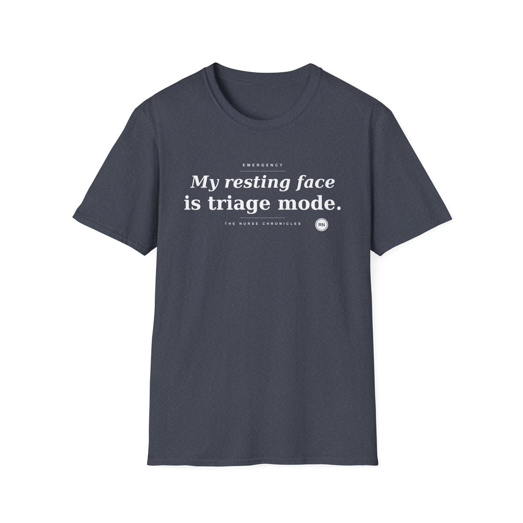 My resting face is Triage white T-shirt