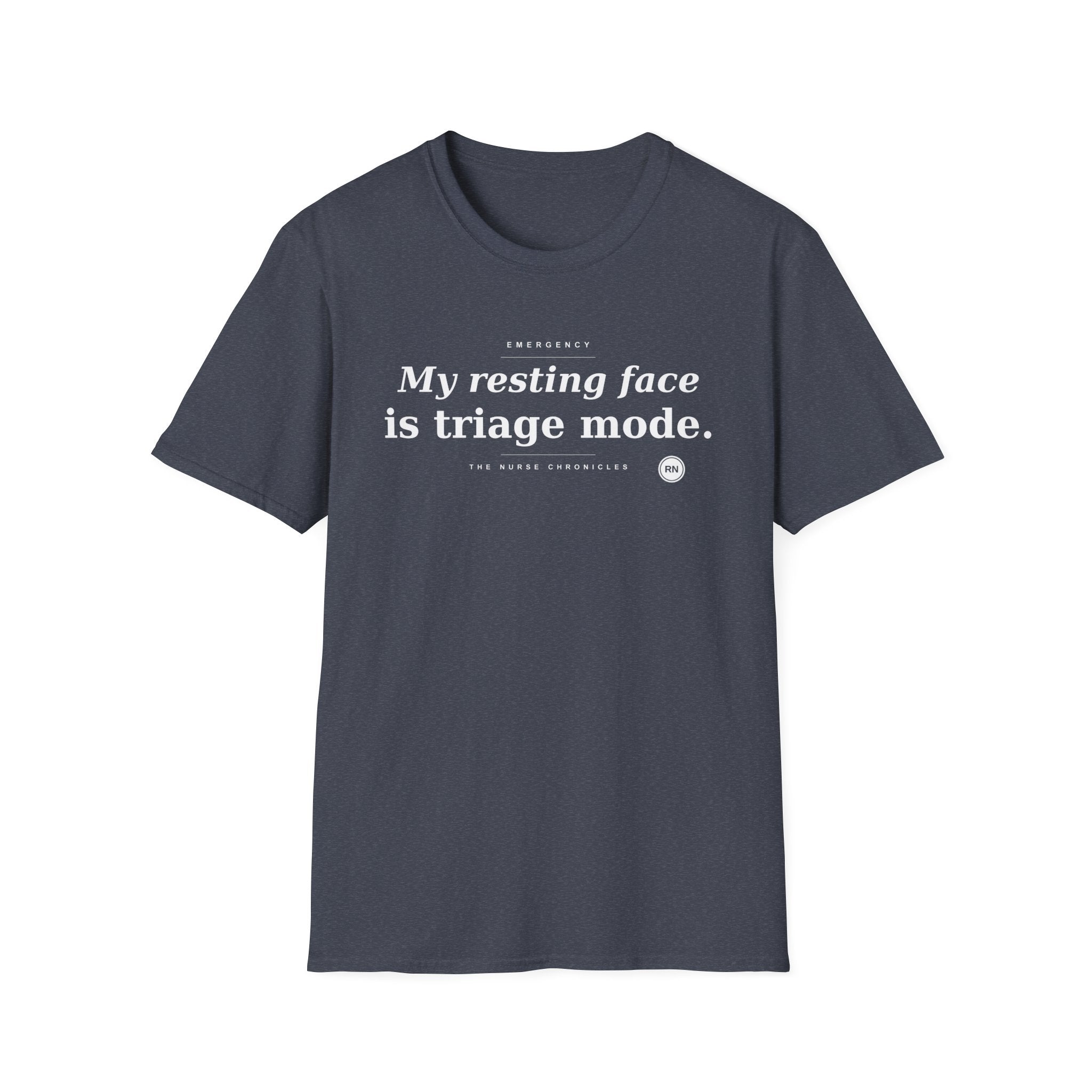 My resting face is Triage white T-shirt