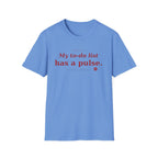 My To Do list has a pulse T-shirt