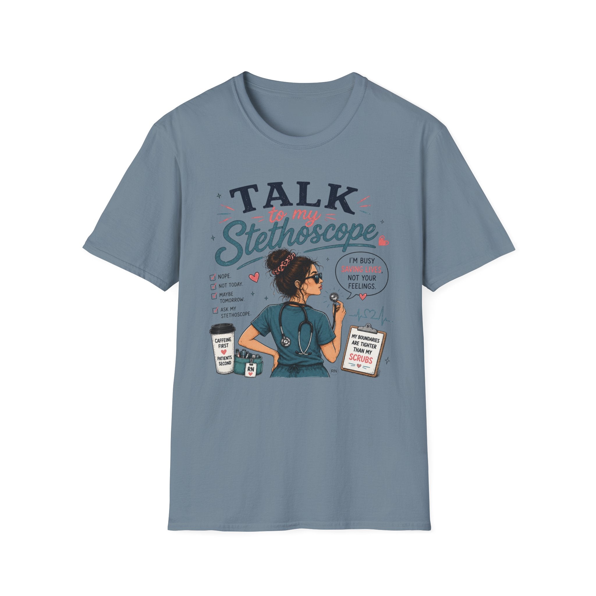 Talk to my stethoscope  T-shirt
