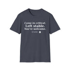 Came in Critical, Left Stable, You’re Welcome  T-shirt