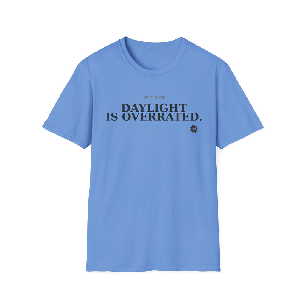 Daylight is overrated Night Nurse T-shirt