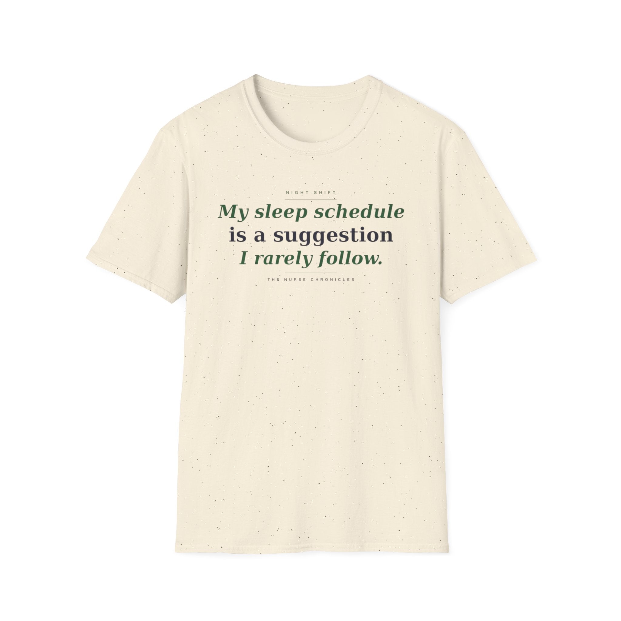 My Sleep Schedule is a Suggestion  T-shirt