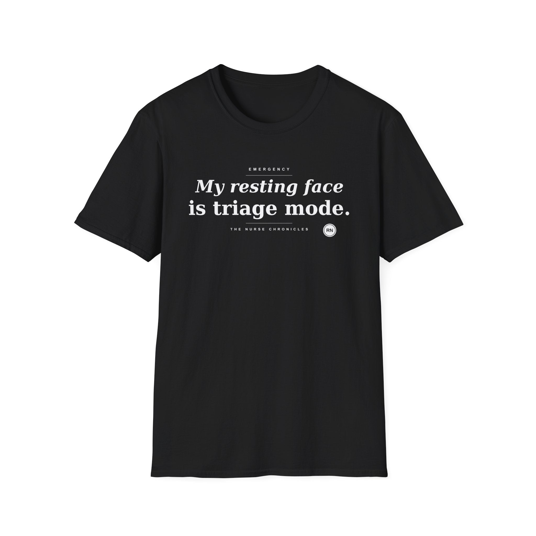 My resting face is Triage white T-shirt