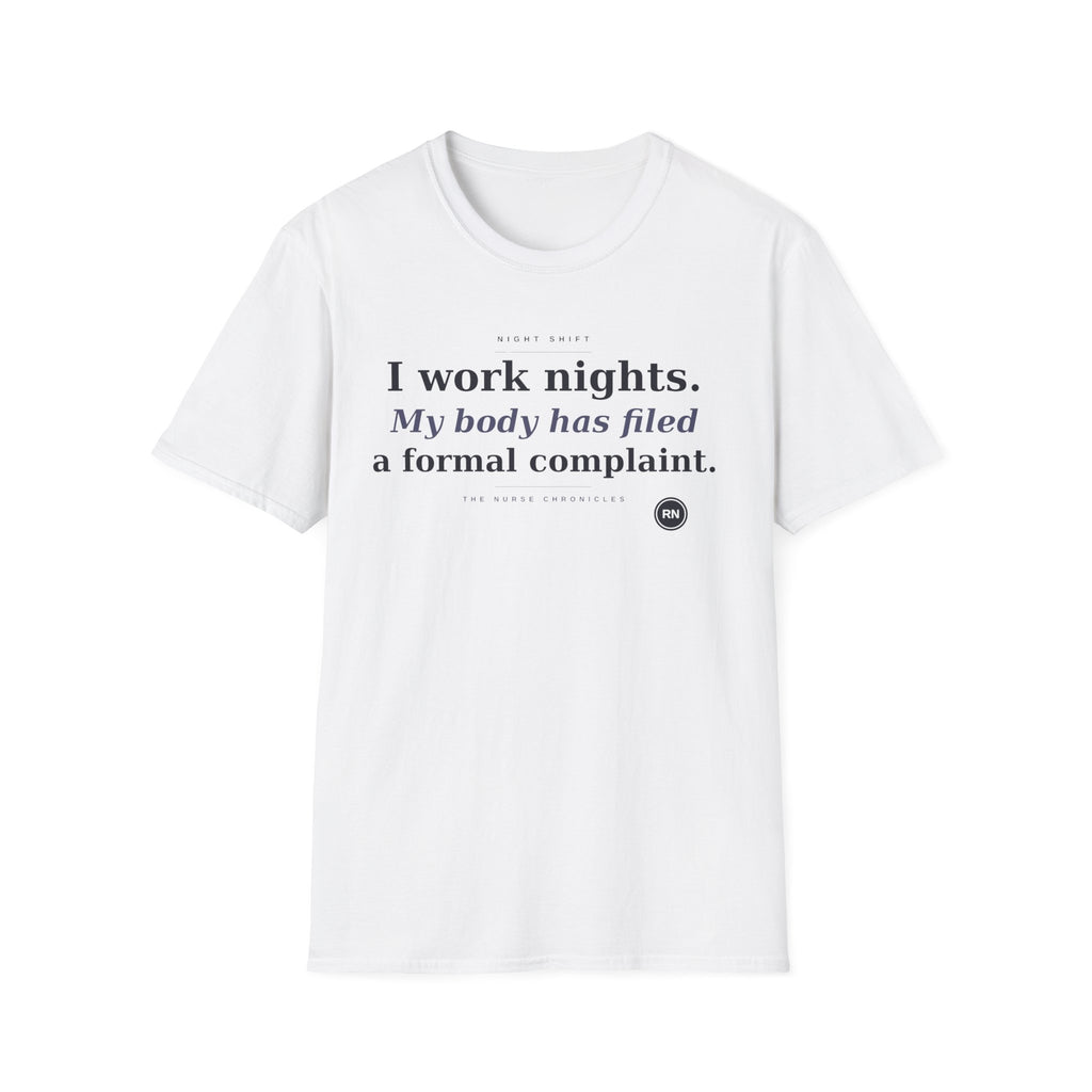 I work nights, my body has filed a complaint  T-shirt