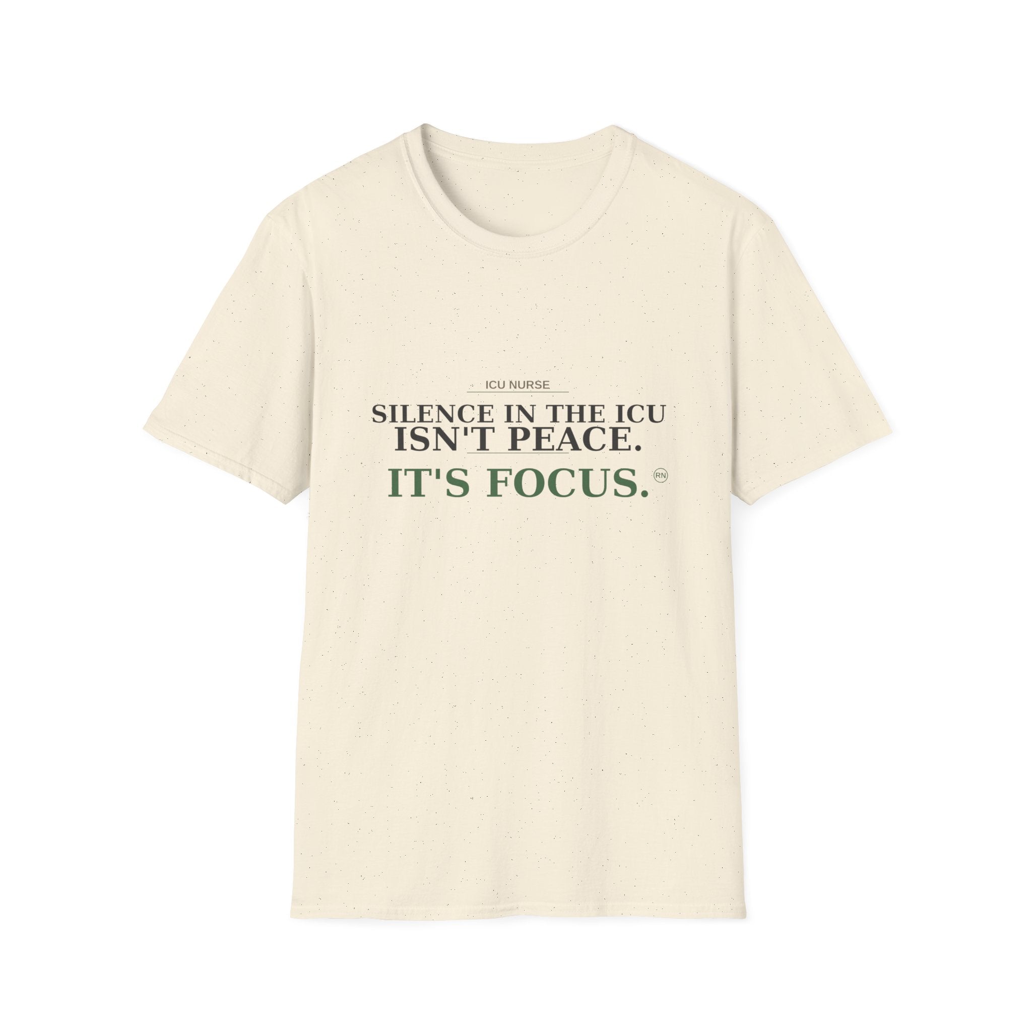 Silence in the ICU isn’t peace, it’s focus T-shirt