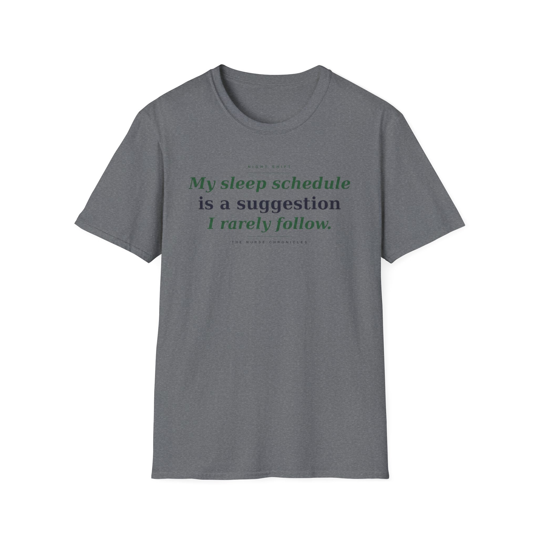 My Sleep Schedule is a Suggestion  T-shirt