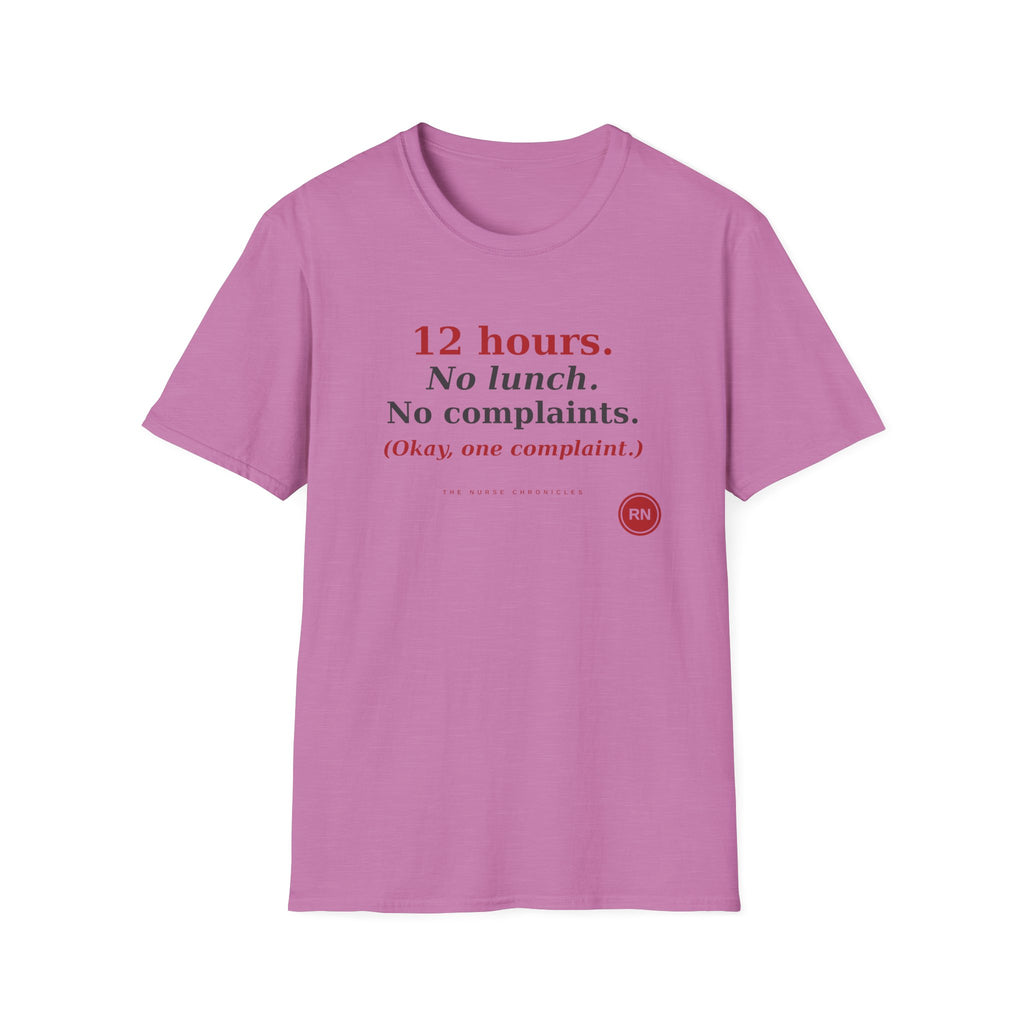 12 Hour No Lunch No Complaints T-Shirt