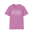 Came in Critical, Left Stable, You’re Welcome  T-shirt