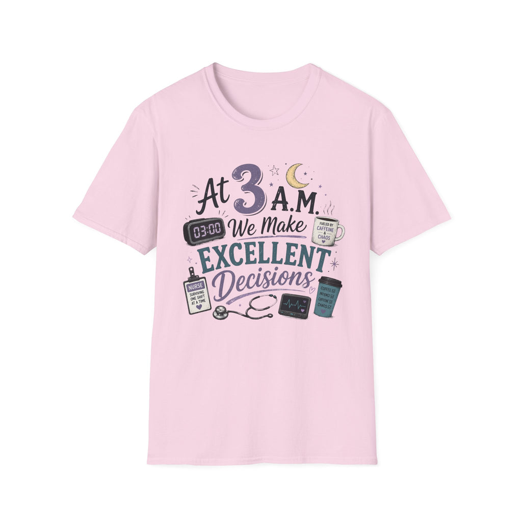 At 3AM we make excellent decisions  T-shirt