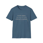 I work nights, my body has filed a complaint gray T-shirt