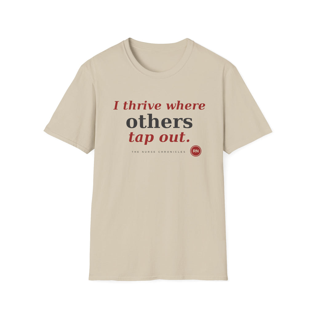 I Thrive Where Others Tap Out T-shirt