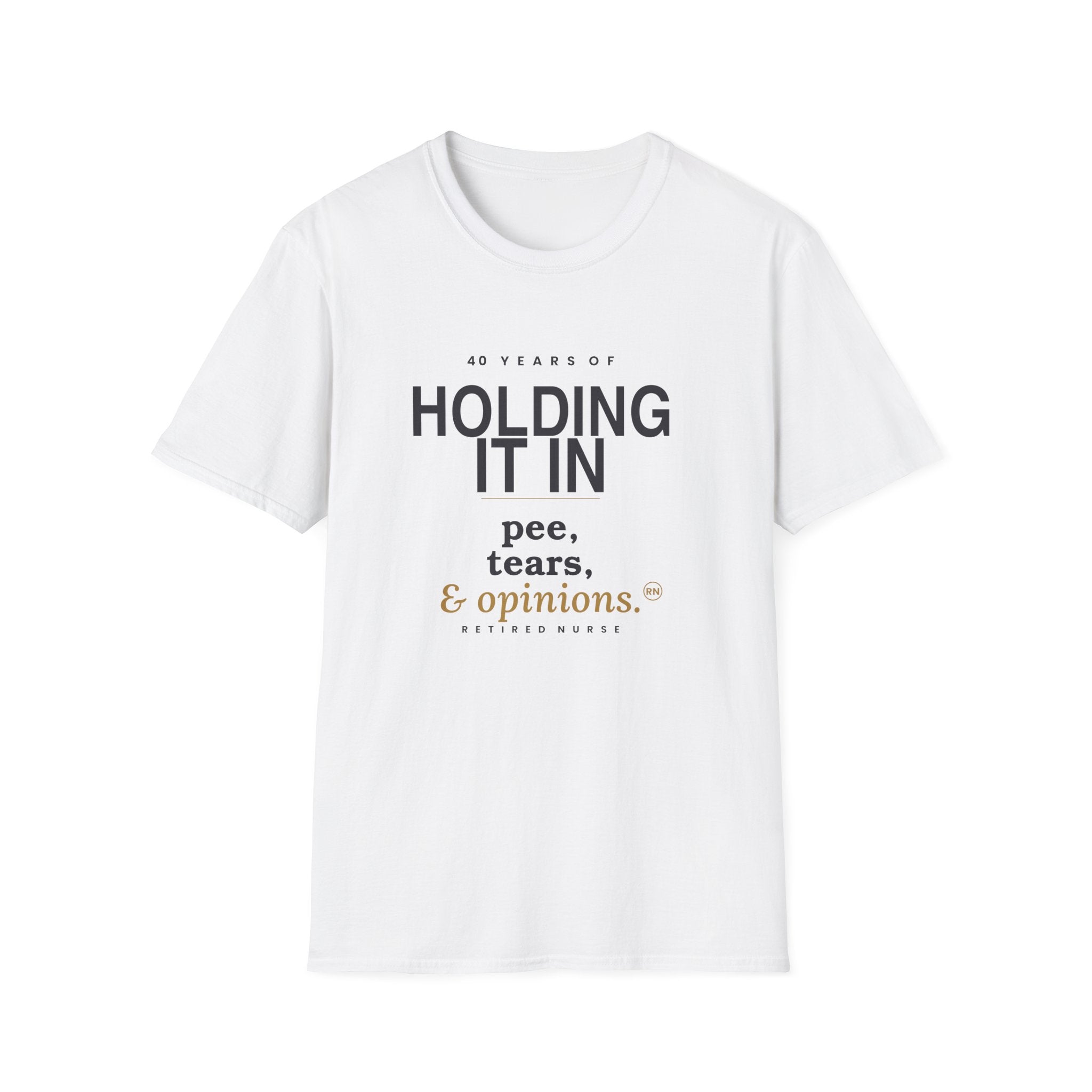 Holding it in 40 years retirement  T-shirt