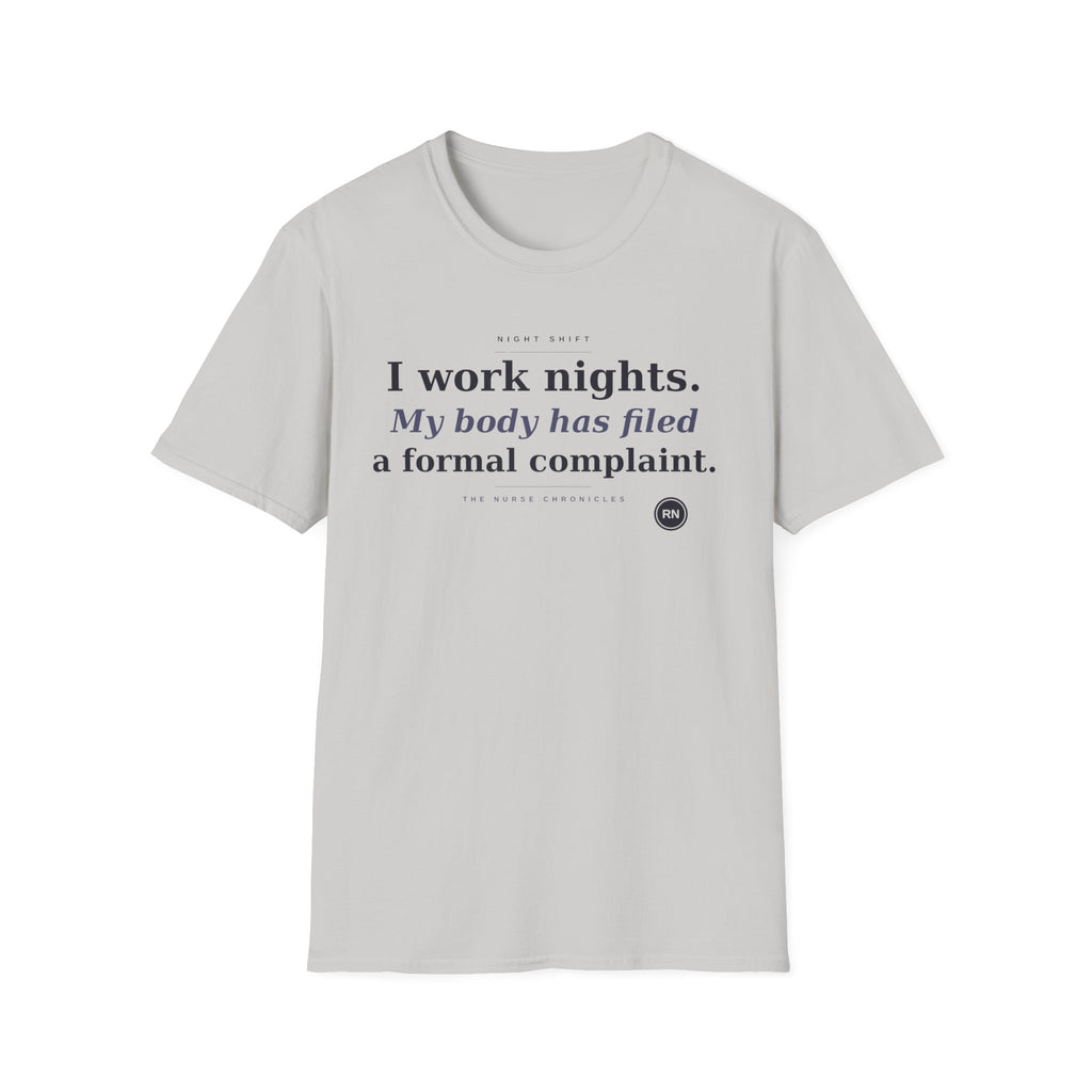 I work nights, my body has filed a complaint  T-shirt
