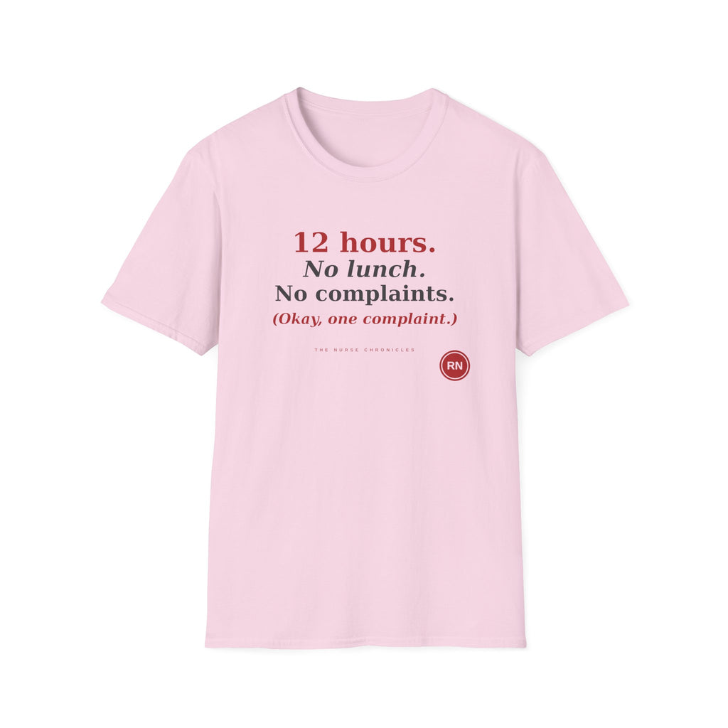 12 Hour No Lunch No Complaints T-Shirt