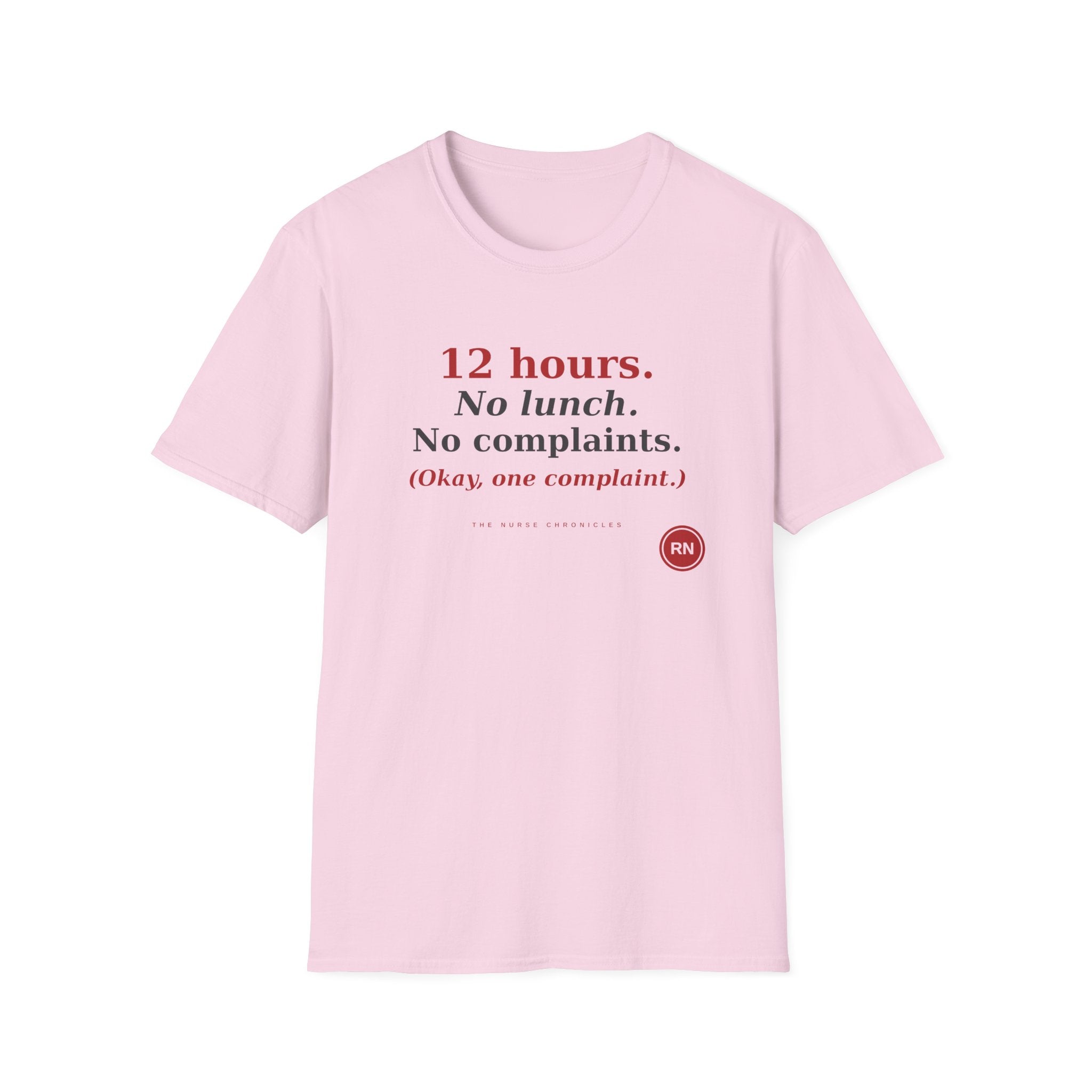 12 Hour No Lunch No Complaints T-Shirt