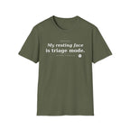My resting face is Triage white T-shirt
