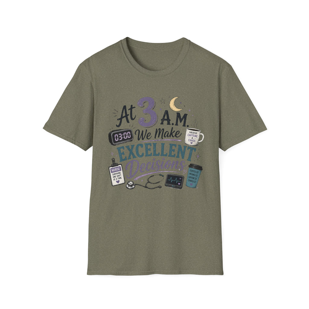 At 3AM we make excellent decisions  T-shirt