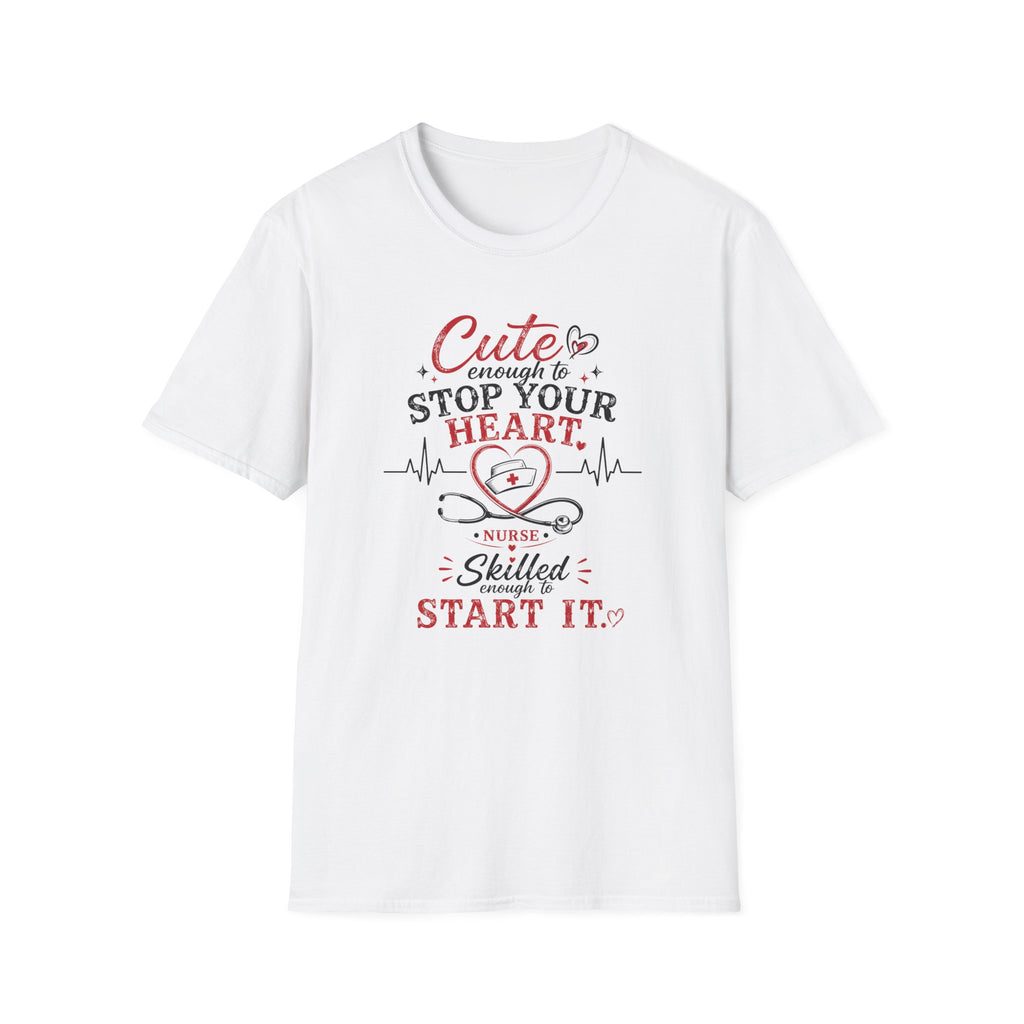 Nurse Cute enough to stop your heart T-shirt