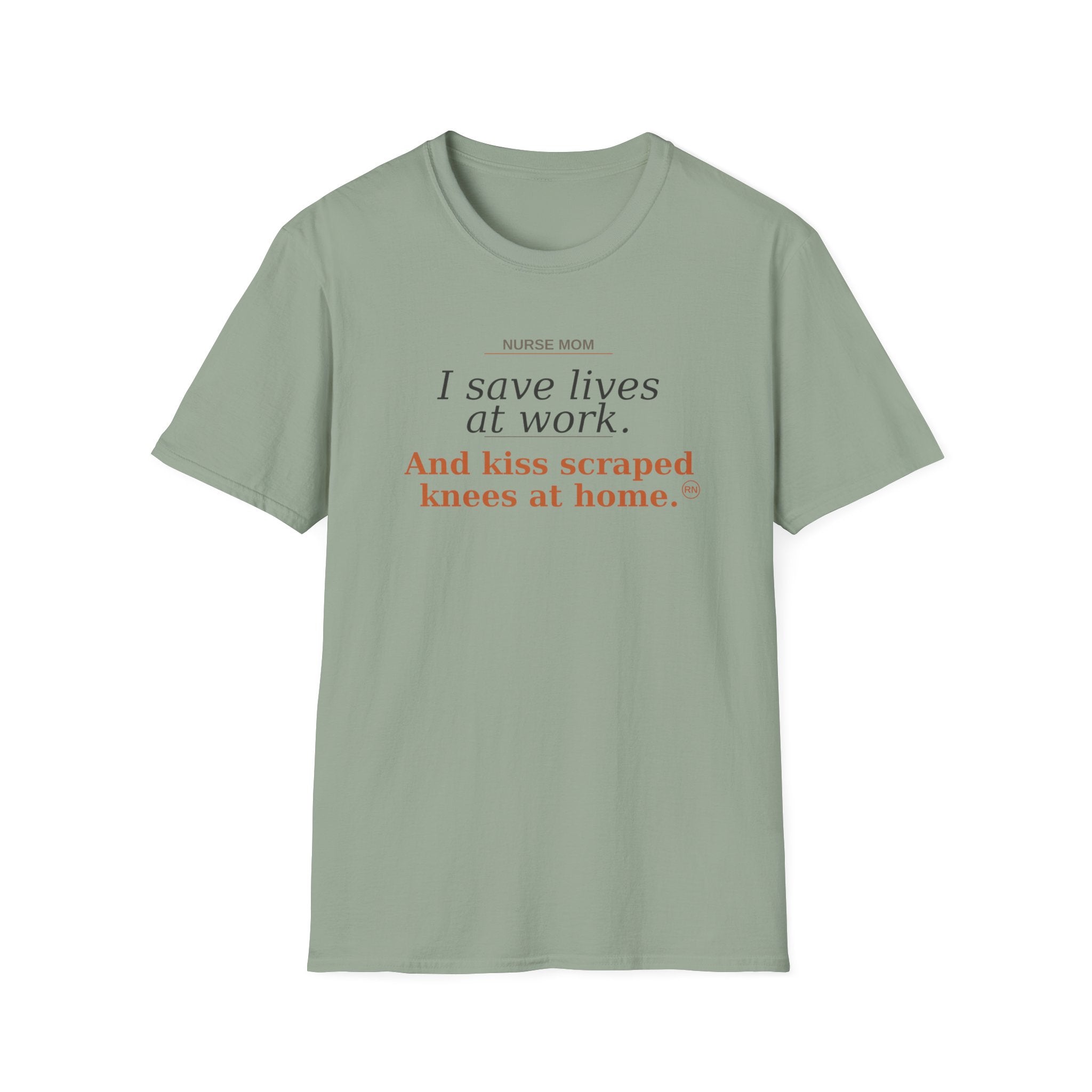 Save lives at work, kiss scraps knees at home T-shirt