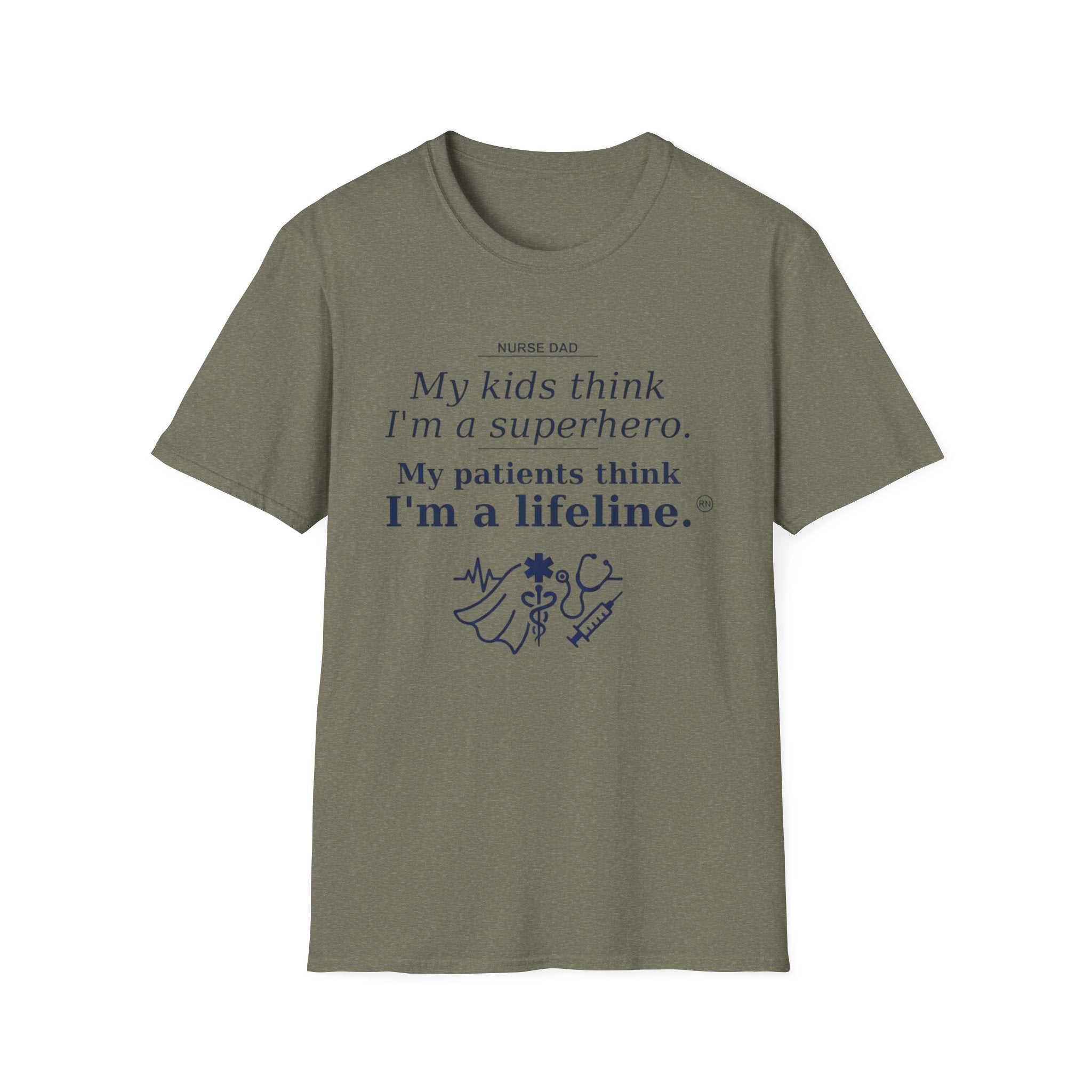 Dad Nurse My kids think I'm a superhero, My patients think I'm a lifeline T-shirt