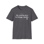 My resting face is Triage white T-shirt