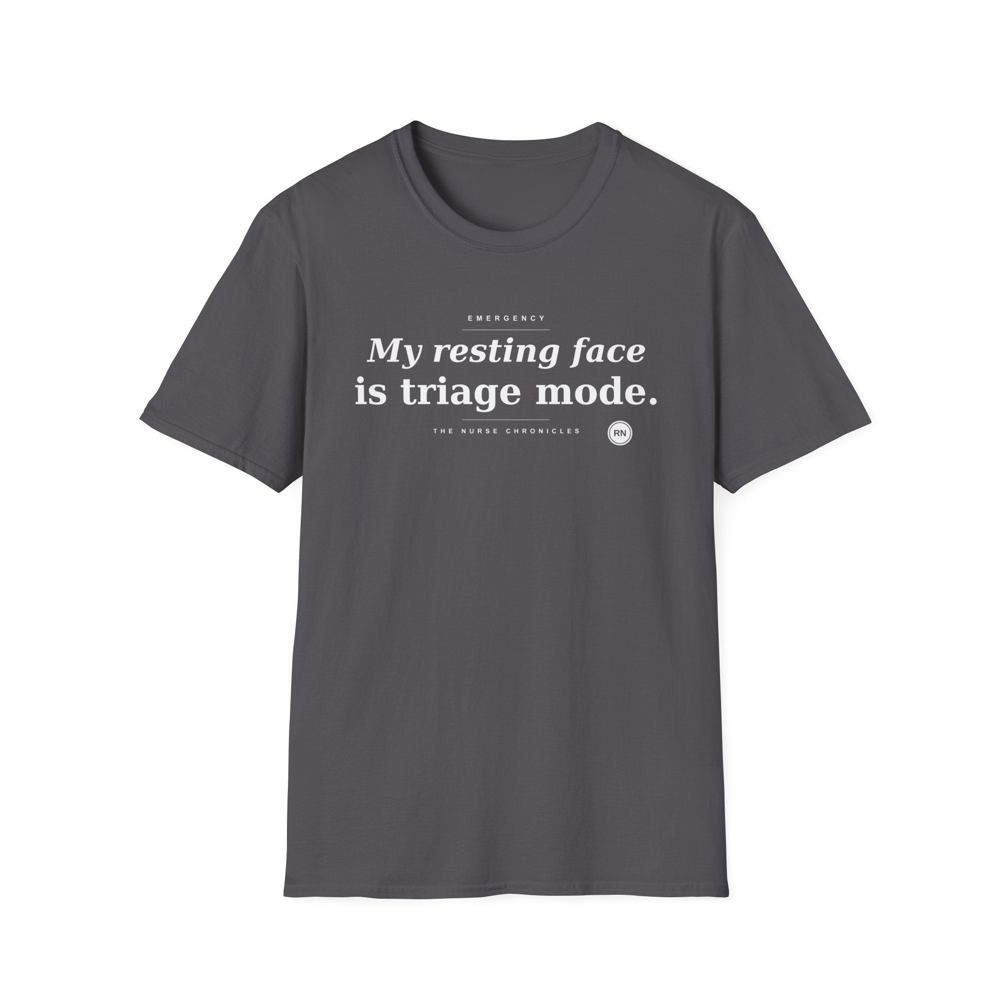 My resting face is Triage white T-shirt