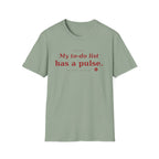 My To Do list has a pulse T-shirt