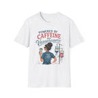 Powered by Caffeine and Vasopressors T-shirt