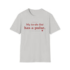 My To Do list has a pulse T-shirt