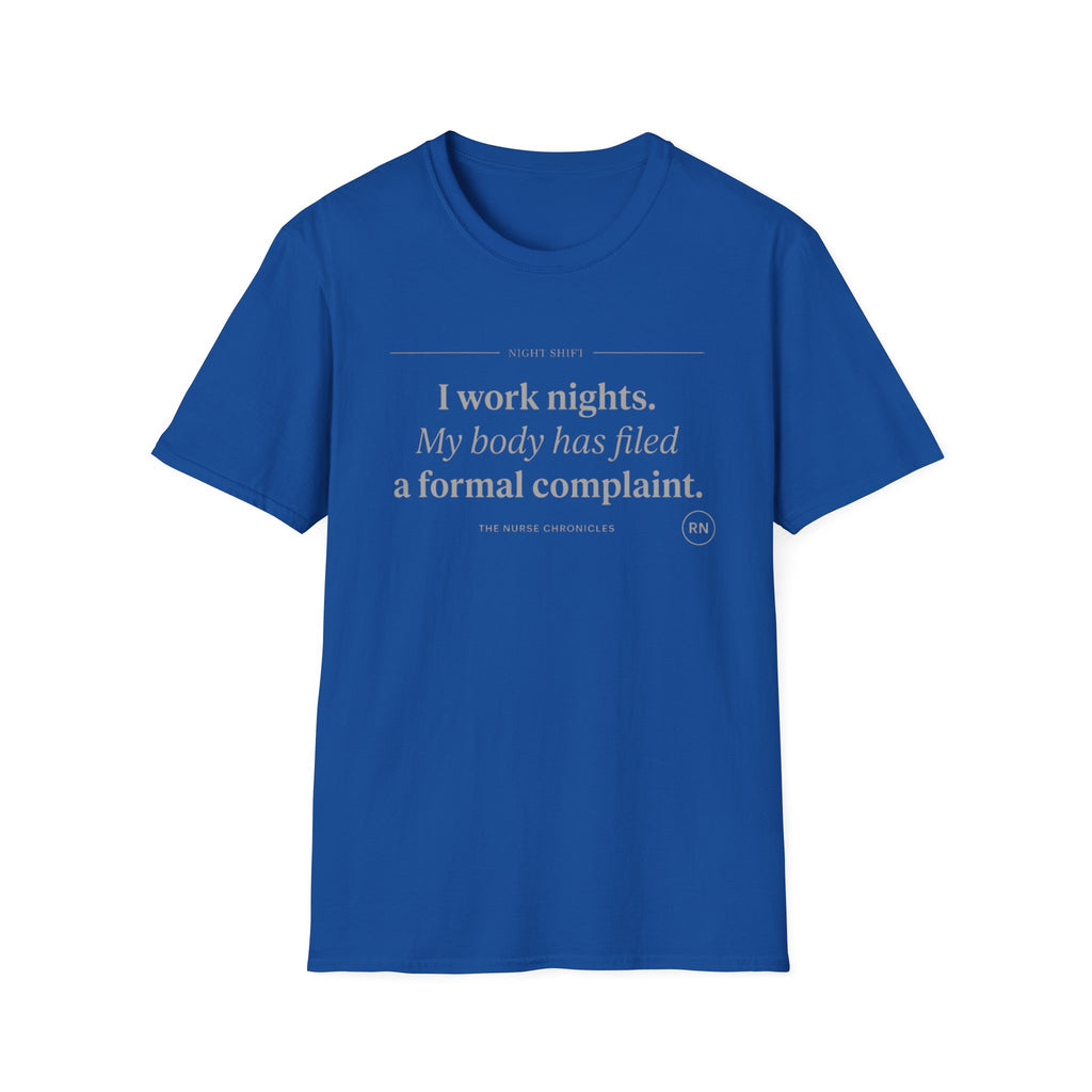I work nights, my body has filed a complaint gray T-shirt