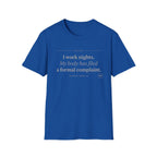 I work nights, my body has filed a complaint gray T-shirt
