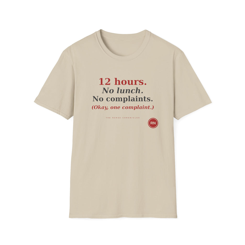 12 Hour No Lunch No Complaints T-Shirt