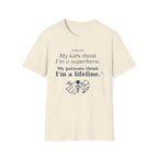 Dad Nurse My kids think I'm a superhero, My patients think I'm a lifeline T-shirt