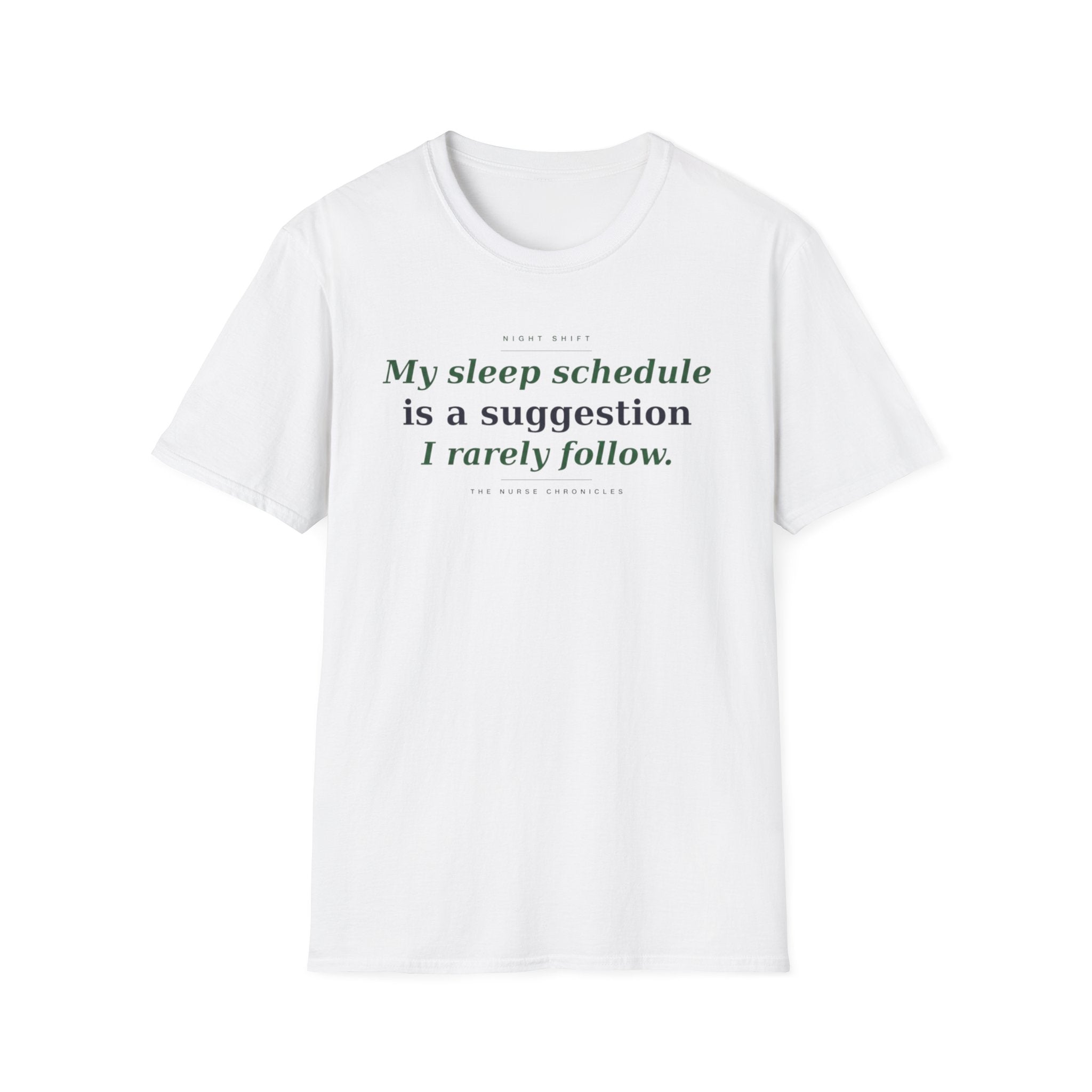 My Sleep Schedule is a Suggestion  T-shirt