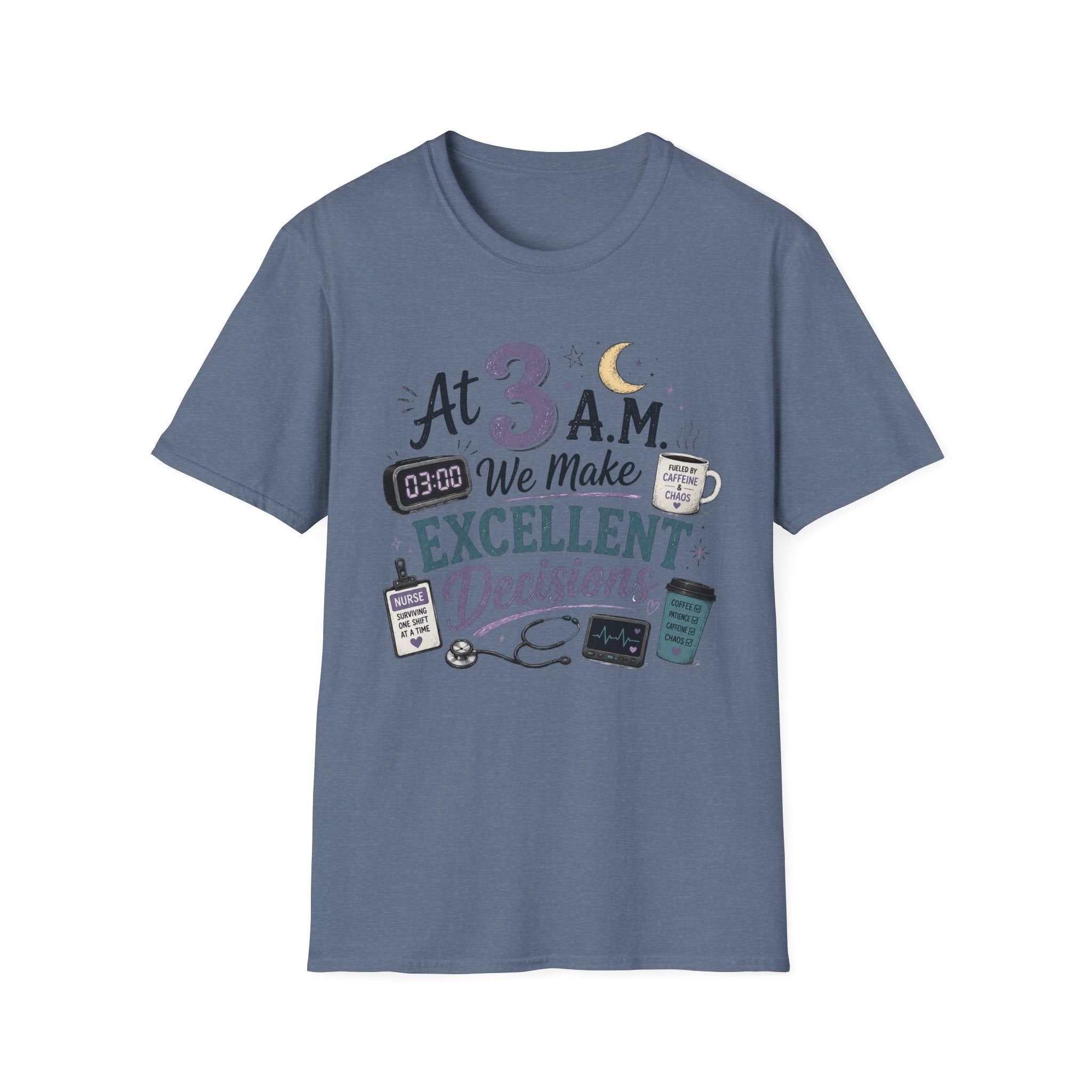 At 3AM we make excellent decisions  T-shirt