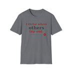 I Thrive Where Others Tap Out T-shirt