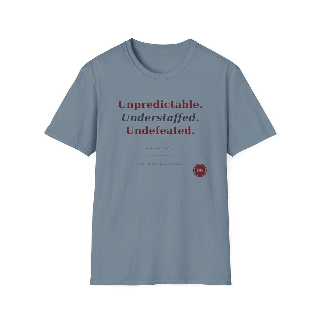 Unpredictable Understaffed Undefeated ER Nurse  T-shirt