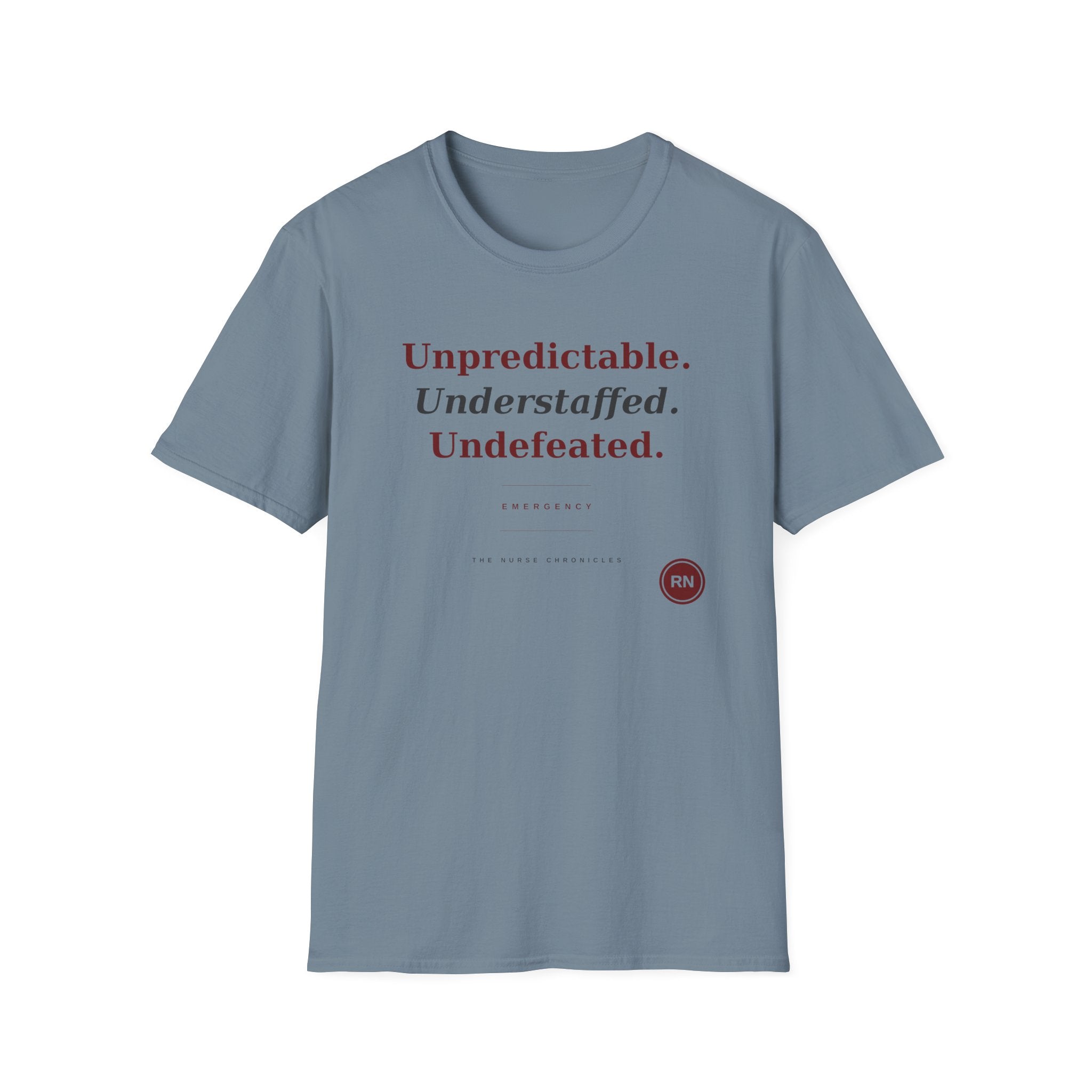 Unpredictable Understaffed Undefeated ER Nurse  T-shirt