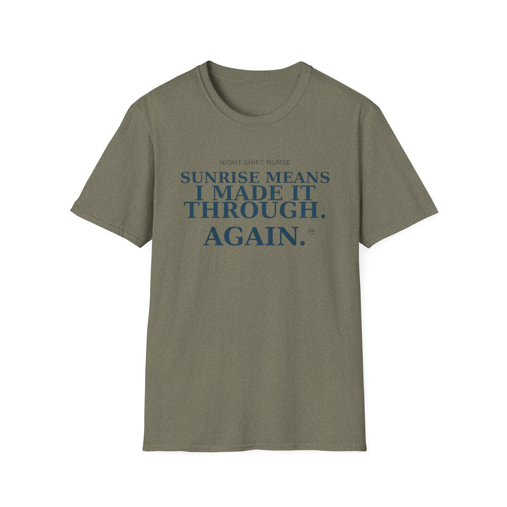 Sunrise means I made it through again T-shirt