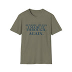 Sunrise means I made it through again T-shirt
