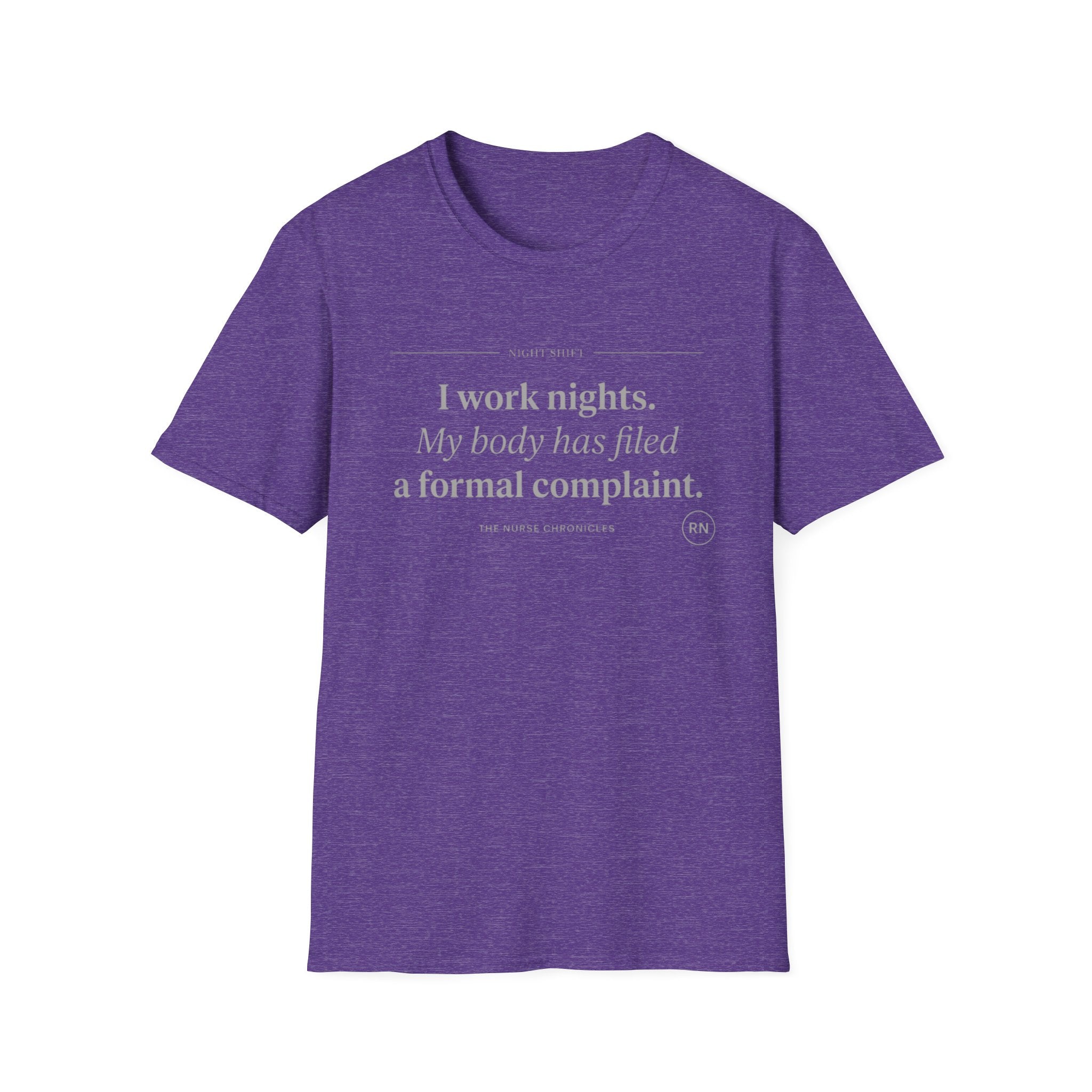 I work nights, my body has filed a complaint gray T-shirt