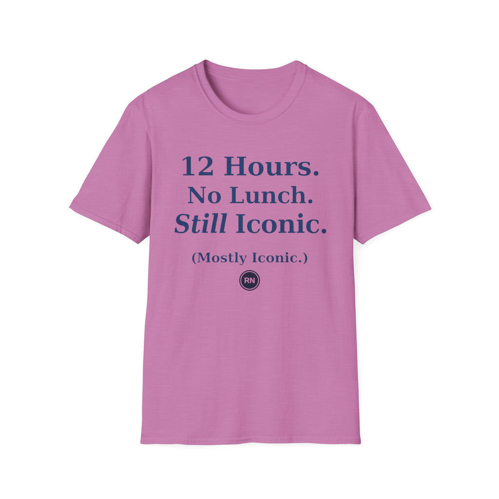 12 hours No Lunch Still Iconic T-shirt