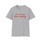 My To Do list has a pulse T-shirt
