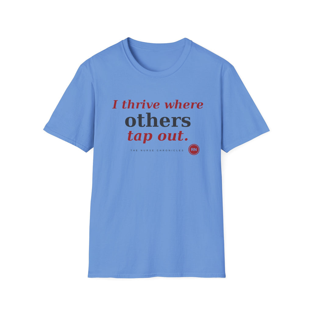 I Thrive Where Others Tap Out T-shirt