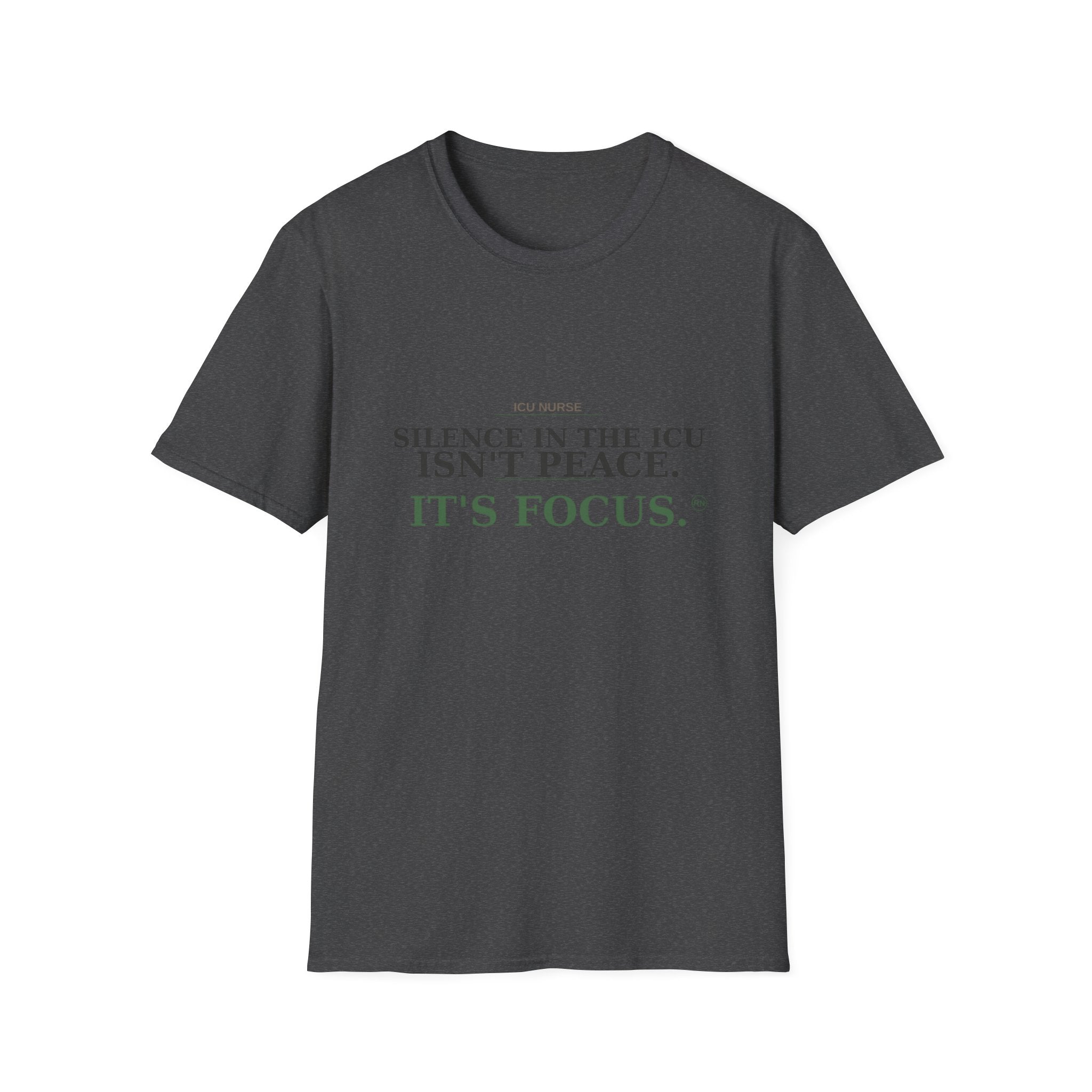 Silence in the ICU isn’t peace, it’s focus T-shirt