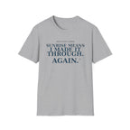 Sunrise means I made it through again T-shirt