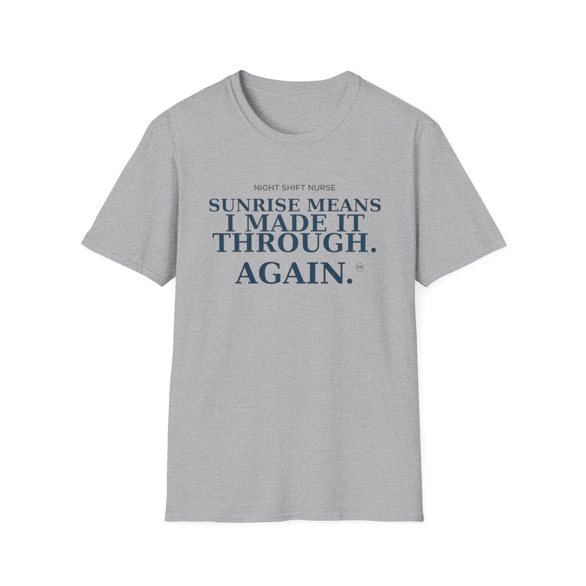 Sunrise means I made it through again T-shirt