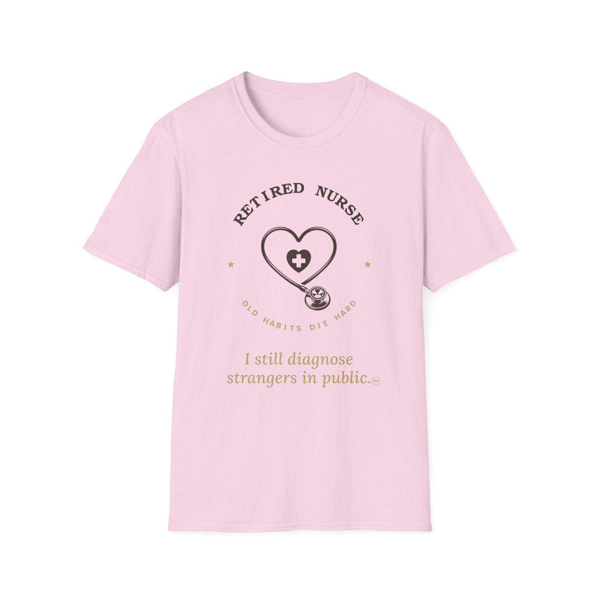 I still diagnose Strangers-Retired Nurse  T-shirt